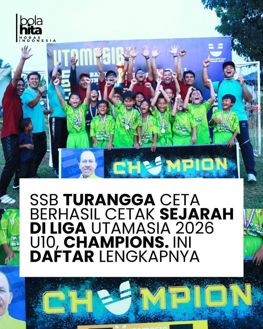 SEKOLAH SEPAK BOLA (SSB) TURANGGA CETA BERHASIL CETAK SEJARAH DI LIGA UTAMASIA 2026 U10