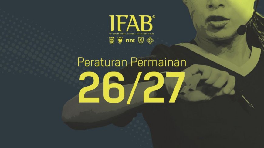 PSSI Hadirkan Laws of the Game (LoTG) IFAB edisi 2026/27 Versi Bahasa Indonesia