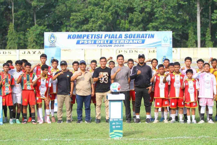 PSSI Sumut Resmi Buka Piala Soeratin U-13 dan U-15 Deli Serdang 2026, Diikuti 39 Tim
