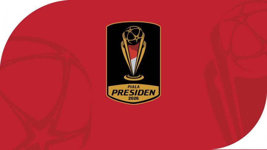 Jadwal Pertandingan Piala Presiden 2026